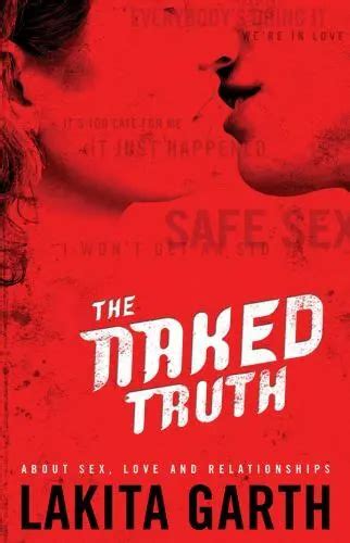 The Naked Truth About Sex Love And Relationships By Garth Lakita 5
