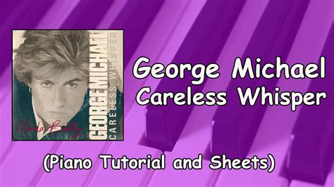 George Michael Careless Whisper Piano Tutorial And Sheets YouTube