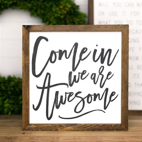 Come In We Are Awesome Sign Wood Sign Entry Way Sign Etsy