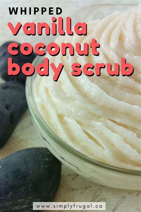 Whipped Vanilla Coconut Body Scrub Coconut Body Scrubs Diy Sugar