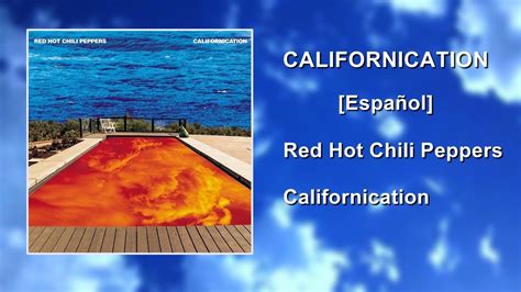 Californication Red Hot Chili Peppers Traducción Letra Al Español