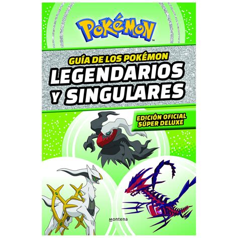 Guia De Los Pokemon Legendarios Y Singulares