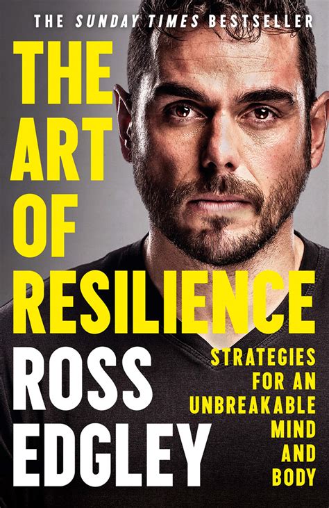 The Art Of Resilience Strategies For An Unbreakable Mind And Body By
