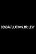 ‎Congratulations, Mr. Levy (2008) directed by Robin Neinstein • Reviews ...