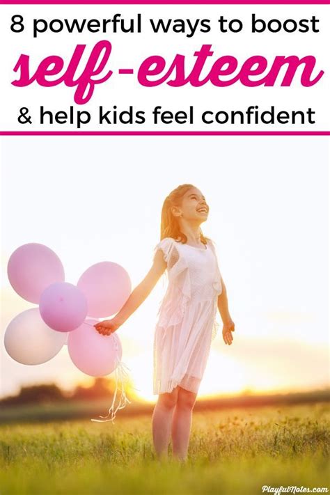 Discover 8 Easy And Powerful Ways To Boost Your Childs Self Esteem And