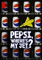 Pepsi, Where's My Jet? - stream tv show online