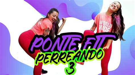Baila Regueton En Casa 3 Cardio Dance Perreo Reggaeton At Home
