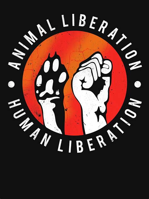 Animal Liberation Human Liberation T Shirt For Sale By Slowxerox