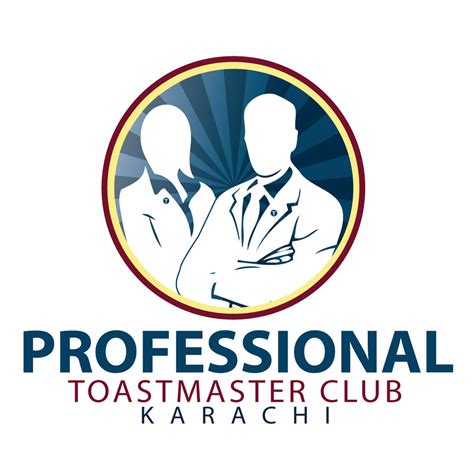 Remember that everyone in a toastmasters club is there because. Professional Toastmasters Club, Karachi: our new logo