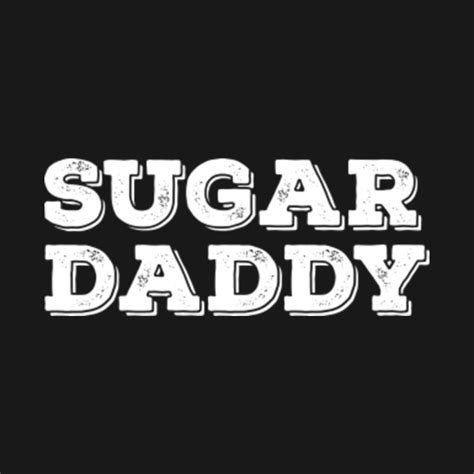 Suger Daddy Sugar Daddy T Shirt Teepublic