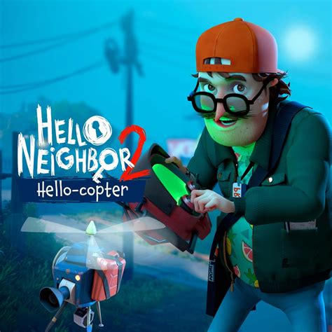 Hello Neighbor 2 Hello Copter