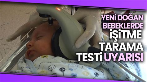 Yeni Doğan Bebeklerde İşitme Tarama Testi Uyarısı YouTube