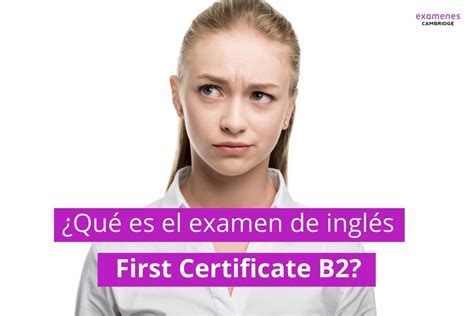 B2 First Certificate El Examen De Inglés Intermedio De Cambridge