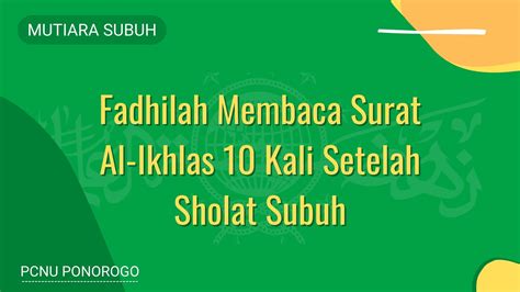 Fadhilah Membaca Surat Al Ikhlas Kali Setelah Sholat Subuh Nu Ponorogo