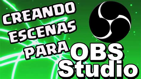 OBS STUDIO CREAR ESCENAS SENCILLAS PARA STREAM O GAMPLAY