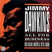 Jimmy Dawkins - All for Business
