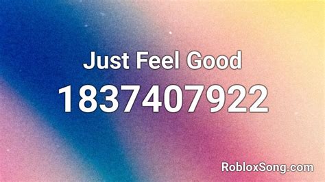 Just Feel Good Roblox Id Roblox Music Codes