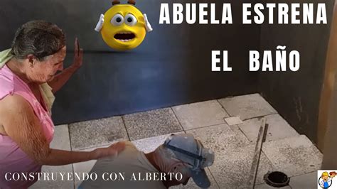 👍la Abuela Quiere Estrenar El Baño Youtube