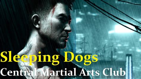 Sleeping Dogs Martial Arts Club Central Youtube