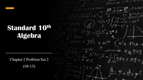 Standard 10th Algebra Chapter 2 Problem Set 2 8 15 Youtube