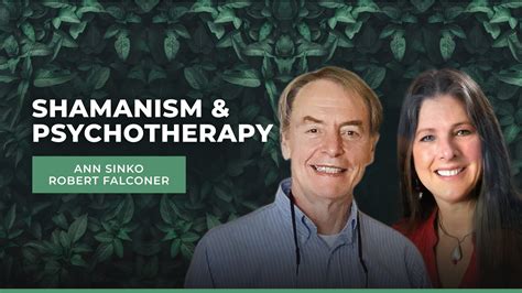 Shamanism And Psychotherapy Workshop With Bob Falconer And Ann Sinko
