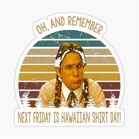Next Friday Is Hawaiian Shirt Day Bill Lumbergh Man Character Sticker