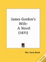 James Gordon'S Wife: A Novel (1871) - Livro - WOOK
