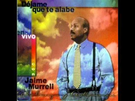 Letras, tablaturas y acordes de guitarra. 09. Adoremosle - Jaime Murrell - Dejame que te Alabe (1997) - YouTube