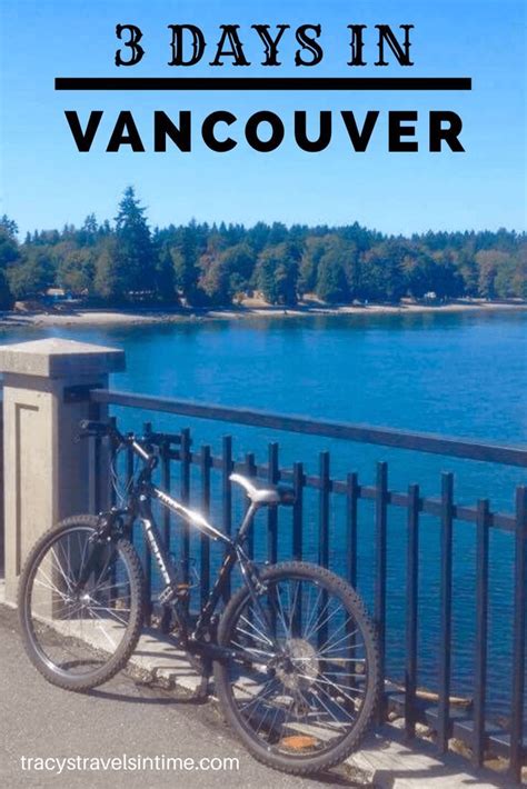 Spending 3 Days In Vancouver Canada Read My Account Of What We Managed
