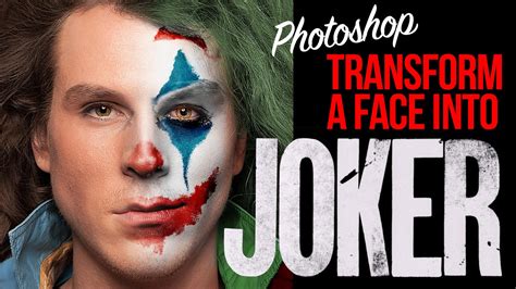 Photoshop How To Transform A Face Into Joker From The 2019 Movie