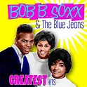 Greatest Hits by Bob B. Soxx and The Blue Jeans on Amazon Music ...