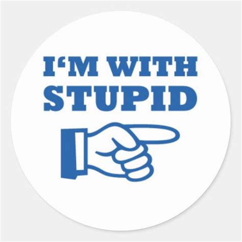 Im With Stupid Sticker Zazzle