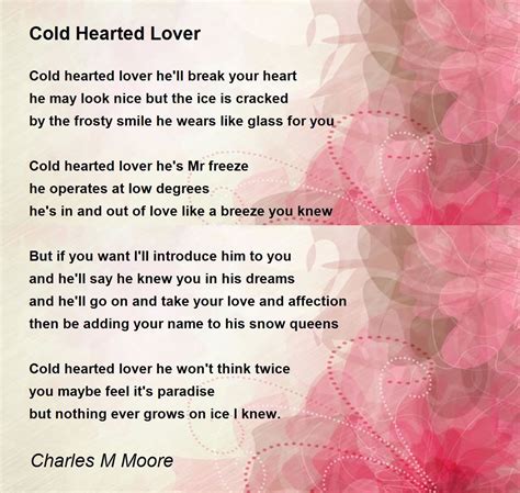 Cold Hearted Lover Cold Hearted Lover Poem By Charles M Moore