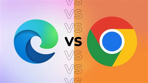 Microsoft Edge Vs Google Chrome Which Browser Is Best