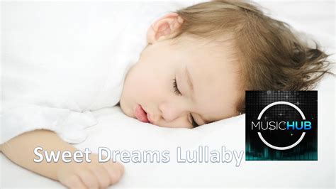 Sweet Dreams Baby Lullaby Youtube