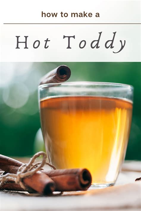 How To Make A Hot Toddy 3 Variations You Need To Try Recipe Hot Toddy Toddy Recipe Toddy