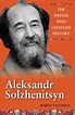 Aleksandr Solzhenitsyn: The Writer Who Changed History by Caulfield ...