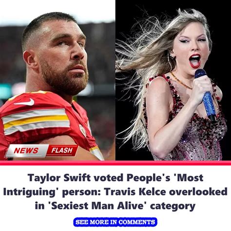 Taylor Swift Voted Peoples Most Intriguing Person Travis Kelce