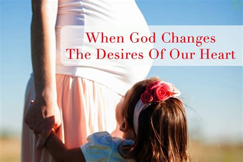 When God Changes The Desires Of Your Heart