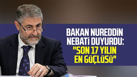 Hazine ve Maliye Bakanı Nureddin Nebati duyurdu Son 17 yılın en