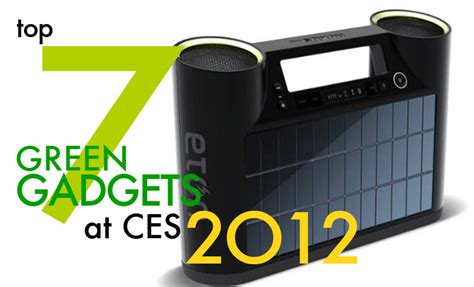 Top 7 Green Gadgets To Be Unveiled At This Weeks Ces 2012 Inhabitat