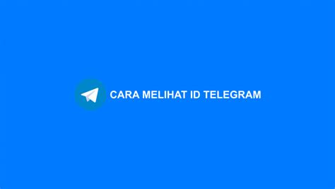 Maybe you would like to learn more about one of these? √ Cara Melihat ID Telegram Sendiri dan Milik Orang Lain | MonsterTekno