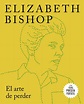 El arte de perder by Elizabeth Bishop | eBook | Barnes & Noble®