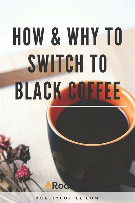 How And Why To Switch To Black Coffee Black Coffee Benefits Drinking