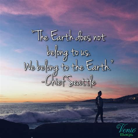 Respect Our Planet Quote Planets Quote Chief Seattle Reduce Plastic