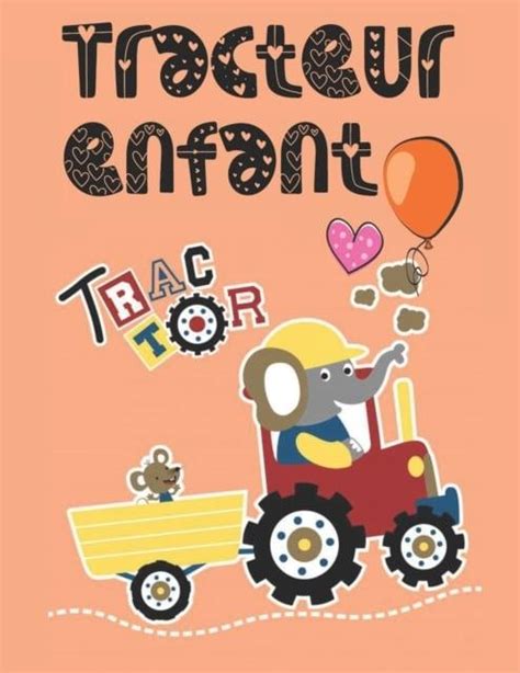 Tracteur Enfant Livre Tracteur Agricole Livre De Coloriage Tracteur