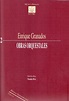 GRANADOS, Enrique; Obras Orquestales. Edición crítica de Douglas Riva ...