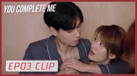 【you Complete Me】ep03 Clip He Forced Her To Kiss Him To Deal With