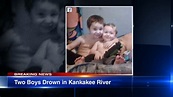 2 boys die after being pulled from Kankakee River - ABC7 Chicago