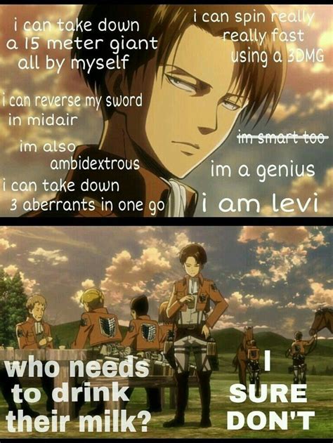 Xd Why Does He Need Milk Hes Perfect Hes Levi Attack On Titan